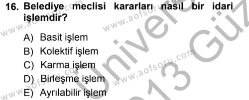 İdare Hukukuna Giriş Dersi 2012 - 2013 Yılı (Vize) Ara Sınavı 16. Soru