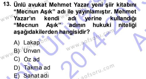 Medeni Hukuk 1 Dersi 2014 - 2015 Yılı (Vize) Ara Sınavı 13. Soru