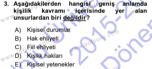 Medeni Hukuk 1 Dersi 2015 - 2016 Yılı (Final) Dönem Sonu Sınavı 3. Soru
