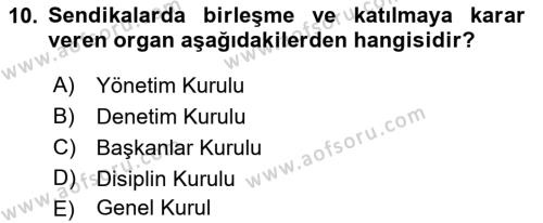 İş Ve Sosyal Güvenlik Hukuku Dersi 2022 - 2023 Yılı Yaz Okulu Sınavı 10. Soru