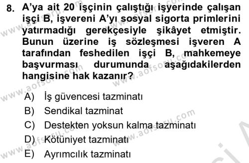 İş Ve Sosyal Güvenlik Hukuku Dersi 2022 - 2023 Yılı Yaz Okulu Sınavı 8. Soru