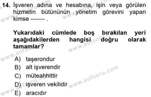 İş Ve Sosyal Güvenlik Hukuku Dersi 2023 - 2024 Yılı (Final) Dönem Sonu Sınavı 14. Soru