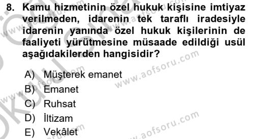 Temel İdare Hukuku Dersi 2018 - 2019 Yılı Yaz Okulu Sınavı 8. Soru