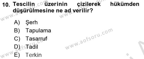 Medeni Hukuk Bilgisi Dersi 2021 - 2022 Yılı Yaz Okulu Sınavı 10. Soru