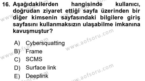 Bilişim Hukuku Dersi 2021 - 2022 Yılı Yaz Okulu Sınavı 16. Soru