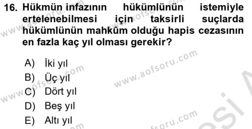 Temel İnfaz Hukuku Bilgisi Dersi 2020 - 2021 Yılı Yaz Okulu Sınavı 16. Soru