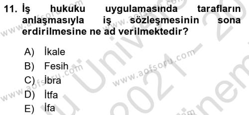 Temel İş Hukuku Dersi 2021 - 2022 Yılı (Final) Dönem Sonu Sınavı 11. Soru