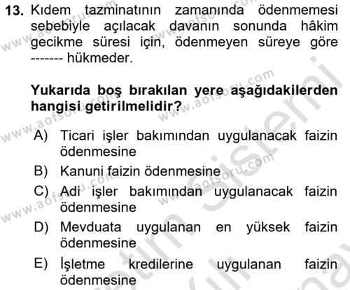 Temel İş Hukuku Dersi 2021 - 2022 Yılı (Final) Dönem Sonu Sınavı 13. Soru