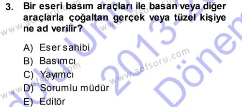 Medya Hukuku Dersi 2013 - 2014 Yılı (Final) Dönem Sonu Sınavı 3. Soru