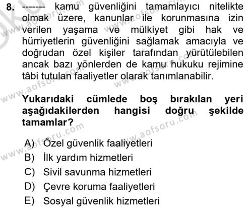 Özel Güvenlik Hukuku 1 Dersi 2020 - 2021 Yılı Yaz Okulu Sınavı 8. Soru