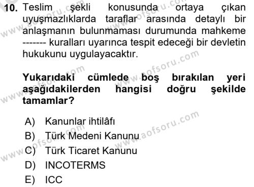 Uluslararası Ticaret Hukuku Dersi 2020 - 2021 Yılı Yaz Okulu Sınavı 10. Soru