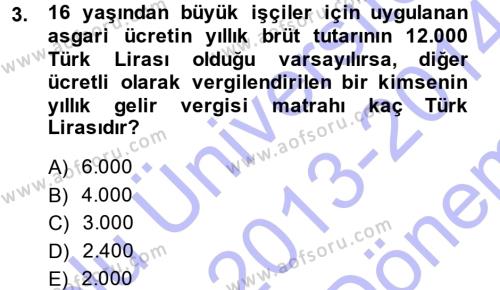 Özel Vergi Hukuku 1 Dersi 2013 - 2014 Yılı (Final) Dönem Sonu Sınavı 3. Soru