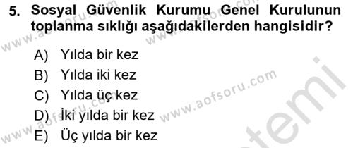 Sosyal Güvenlik Hukuku Dersi 2021 - 2022 Yılı (Vize) Ara Sınavı 5. Soru