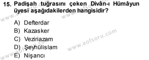 Türk İdare Tarihi Dersi 2013 - 2014 Yılı (Vize) Ara Sınavı 15. Soru
