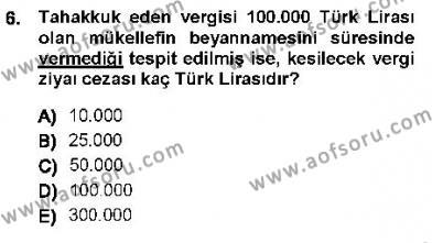 Vergi Ceza Hukuku Dersi 2012 - 2013 Yılı (Final) Dönem Sonu Sınavı 6. Soru