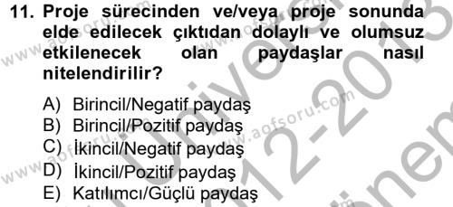 Proje Yönetimi Dersi 2012 - 2013 Yılı (Final) Dönem Sonu Sınavı 11. Soru
