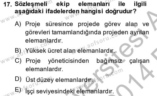 Proje Yönetimi Dersi 2013 - 2014 Yılı (Vize) Ara Sınavı 17. Soru