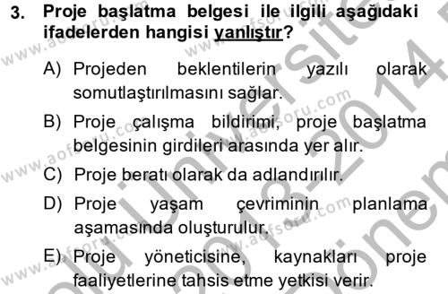 Proje Yönetimi Dersi 2013 - 2014 Yılı (Final) Dönem Sonu Sınavı 3. Soru