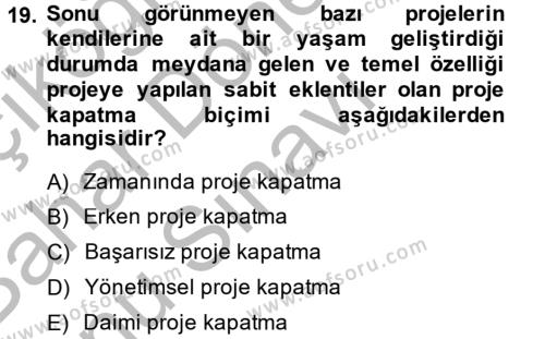 Proje Yönetimi Dersi 2014 - 2015 Yılı (Final) Dönem Sonu Sınavı 19. Soru