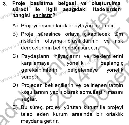 Proje Yönetimi Dersi 2014 - 2015 Yılı (Final) Dönem Sonu Sınavı 3. Soru
