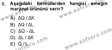İktisada Giriş 1 Dersi 2013 - 2014 Yılı (Final) Dönem Sonu Sınavı 6. Soru