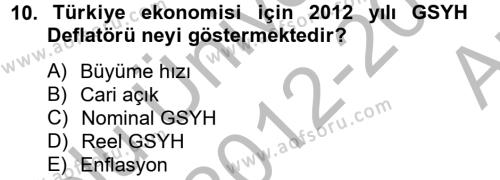 Türkiye Ekonomisi Dersi 2012 - 2013 Yılı (Vize) Ara Sınavı 10. Soru