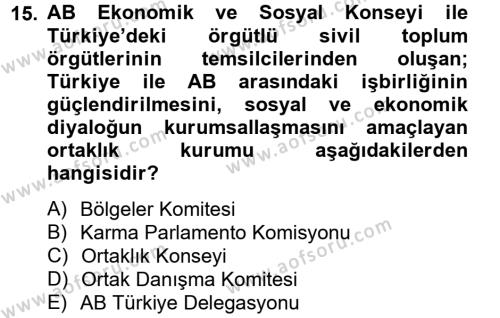 Avrupa Birliği ve Türkiye İlişkileri Dersi 2012 - 2013 Yılı (Vize) Ara Sınavı 15. Soru