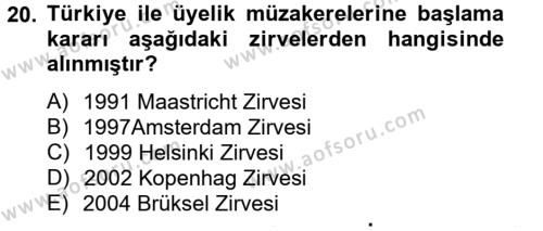 Avrupa Birliği ve Türkiye İlişkileri Dersi 2012 - 2013 Yılı (Vize) Ara Sınavı 20. Soru