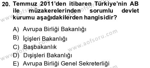 Avrupa Birliği ve Türkiye İlişkileri Dersi 2013 - 2014 Yılı (Vize) Ara Sınavı 20. Soru