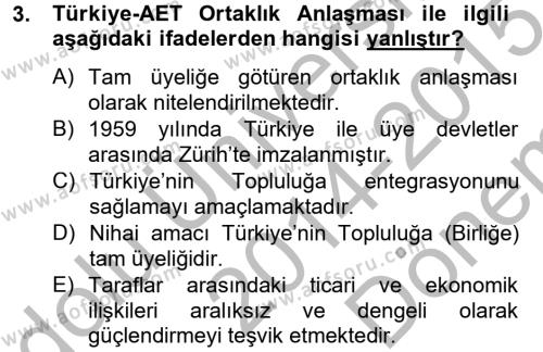 Avrupa Birliği ve Türkiye İlişkileri Dersi 2014 - 2015 Yılı (Final) Dönem Sonu Sınavı 3. Soru