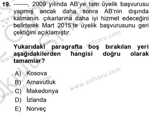 Avrupa Birliği ve Türkiye İlişkileri Dersi 2021 - 2022 Yılı Yaz Okulu Sınavı 19. Soru