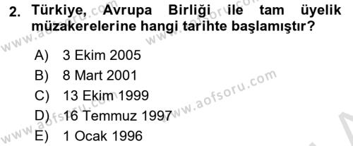 Avrupa Birliği ve Türkiye İlişkileri Dersi 2021 - 2022 Yılı Yaz Okulu Sınavı 2. Soru