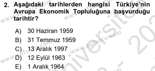 Avrupa Birliği ve Türkiye İlişkileri Dersi 2023 - 2024 Yılı (Final) Dönem Sonu Sınavı 2. Soru