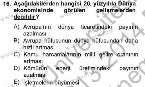 İktisat Tarihi Dersi 2013 - 2014 Yılı (Final) Dönem Sonu Sınavı 16. Soru