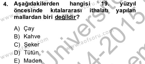 İktisat Tarihi Dersi 2014 - 2015 Yılı (Final) Dönem Sonu Sınavı 4. Soru