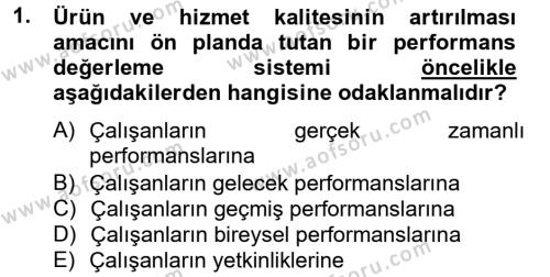 Performans Yönetimi Dersi 2012 - 2013 Yılı (Final) Dönem Sonu Sınavı 1. Soru