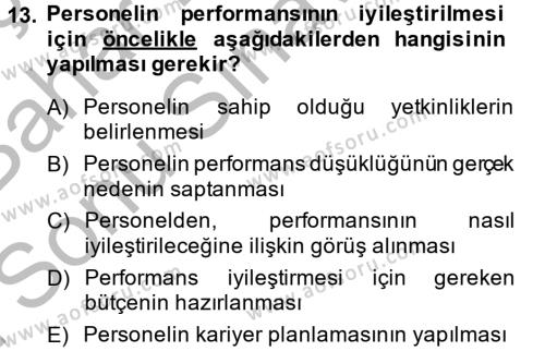 Performans Yönetimi Dersi 2013 - 2014 Yılı (Final) Dönem Sonu Sınavı 13. Soru