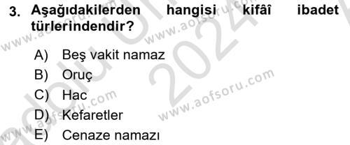 İslam İbadet Esasları Dersi 2024 - 2025 Yılı (Vize) Ara Sınavı 3. Soru