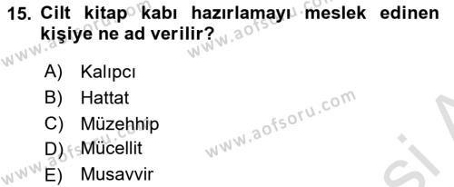 İslam Sanatları Tarihi Dersi 2020 - 2021 Yılı Yaz Okulu Sınavı 15. Soru