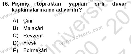 İslam Sanatları Tarihi Dersi 2020 - 2021 Yılı Yaz Okulu Sınavı 16. Soru