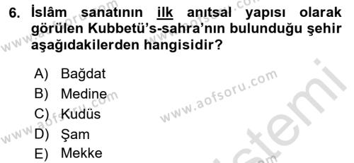 İslam Sanatları Tarihi Dersi 2021 - 2022 Yılı (Vize) Ara Sınavı 6. Soru