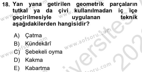 İslam Sanatları Tarihi Dersi 2022 - 2023 Yılı (Final) Dönem Sonu Sınavı 18. Soru