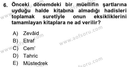 Hadis Tarihi ve Usulü Dersi 2020 - 2021 Yılı Yaz Okulu Sınavı 6. Soru