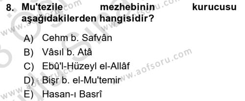 İslam Mezhepleri Tarihi Dersi 2022 - 2023 Yılı Yaz Okulu Sınavı 8. Soru