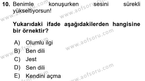 Etkili İletişim Teknikleri Dersi 2023 - 2024 Yılı (Vize) Ara Sınavı 10. Soru