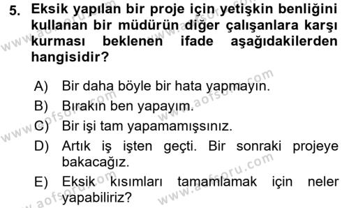 Etkili İletişim Teknikleri Dersi 2017 - 2018 Yılı (Final) Dönem Sonu Sınavı 5. Soru