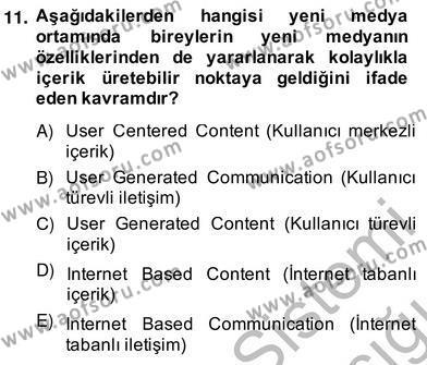 Dijital İletişim ve Yeni Medya Dersi 2013 - 2014 Yılı (Vize) Ara Sınavı 11. Soru