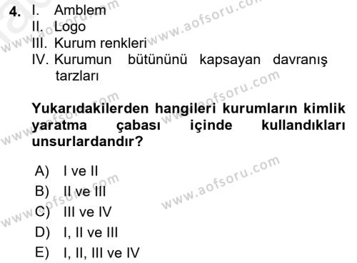 Kurumsal Kimlik Ve İmaj Yönetimi Dersi 2017 - 2018 Yılı (Final) Dönem Sonu Sınavı 4. Soru