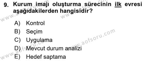 Kurumsal Kimlik Ve İmaj Yönetimi Dersi 2018 - 2019 Yılı Yaz Okulu Sınavı 9. Soru