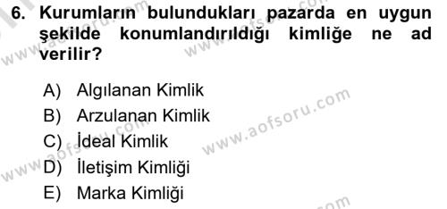 Kurumsal Kimlik Ve İmaj Yönetimi Dersi 2023 - 2024 Yılı (Vize) Ara Sınavı 6. Soru